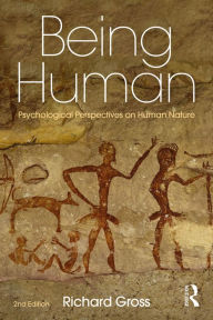 Title: Being Human: Psychological Perspectives on Human Nature, Author: Richard Gross