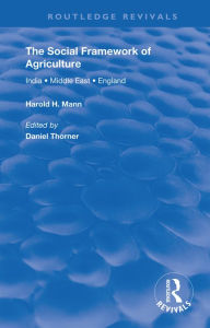 Title: The Social Framework of Agriculture, Author: Harold H. Mann