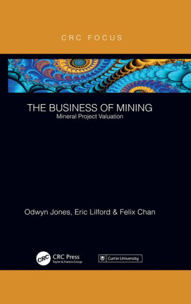 The Business of Mining: Mineral Project Valuation