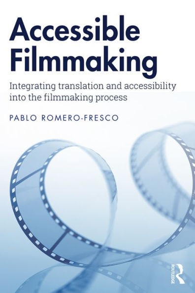 Accessible Filmmaking: Integrating translation and accessibility into the filmmaking process