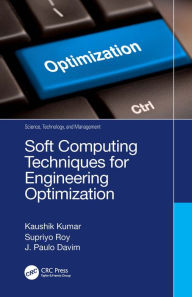 Title: Soft Computing Techniques for Engineering Optimization, Author: Kaushik Kumar