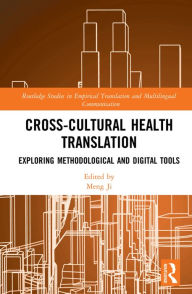 Title: Cross-Cultural Health Translation: Exploring Methodological and Digital Tools, Author: Meng Ji