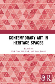 Title: Contemporary Art in Heritage Spaces, Author: Nick Cass