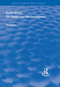 Title: South Africa: The Battle over the Constitution, Author: Siri Gloppen