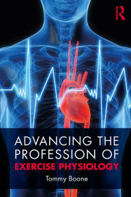 Title: Advancing the Profession of Exercise Physiology, Author: Tommy Boone