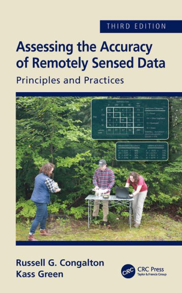 Assessing the Accuracy of Remotely Sensed Data: Principles and Practices, Third Edition