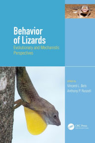 Title: Behavior of Lizards: Evolutionary and Mechanistic Perspectives, Author: Vincent Bels