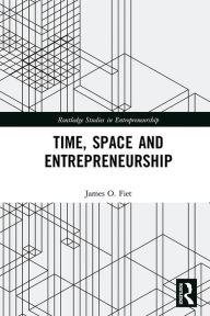 Title: Time, Space and Entrepreneurship, Author: James Fiet