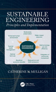 Title: Sustainable Engineering: Principles and Implementation, Author: Catherine Mulligan