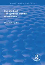 Title: Soil and Soul: The Symbolic World of Russianness, Author: Elena Hellberg-Hirn