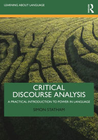 Title: Critical Discourse Analysis: A Practical Introduction to Power in Language, Author: Simon Statham