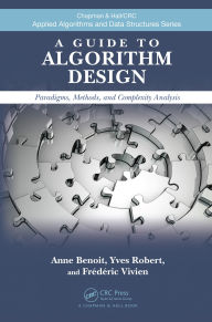 Title: A Guide to Algorithm Design: Paradigms, Methods, and Complexity Analysis, Author: Anne Benoit