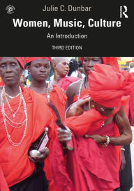 Title: Women, Music, Culture: An Introduction, Author: Julie C. Dunbar