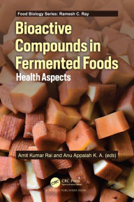 Title: Bioactive Compounds in Fermented Foods: Health Aspects, Author: Amit Kumar Rai