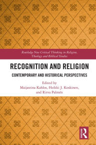 Title: Recognition and Religion: Contemporary and Historical Perspectives, Author: Maijastina Kahlos