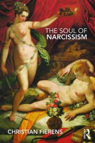 Title: The Soul of Narcissism, Author: Christian Fierens