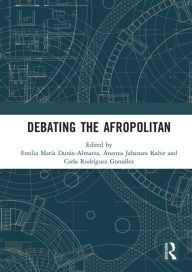 Title: Debating the Afropolitan, Author: Emilia María Durán-Almarza