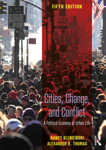 Cities, Change, and Conflict: A Political Economy of Urban Life