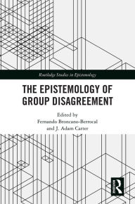 Title: The Epistemology of Group Disagreement, Author: Fernando Broncano-Berrocal