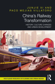 Title: China's Railway Transformation: History, Culture Changes and Urban Development, Author: Junjie Xi