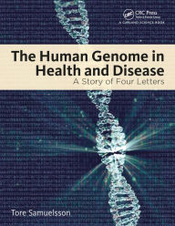 Title: The Human Genome in Health and Disease: A Story of Four Letters, Author: Tore Samuelsson