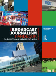 Title: The Broadcast Journalism Handbook, Author: Gary Hudson