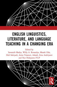 Title: English Linguistics, Literature, and Language Teaching in a Changing Era: Proceedings of the 1st International Conference on English Linguistics, Literature, and Language Teaching (ICE3LT 2018), September 27-28, 2018, Yogyakarta, Indonesia, Author: Suwarsih Madya