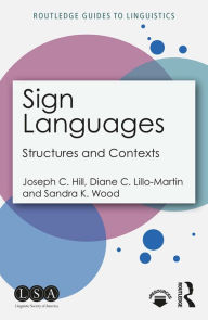 Title: Sign Languages: Structures and Contexts, Author: Joseph Hill