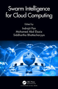 Title: Swarm Intelligence for Cloud Computing, Author: Indrajit Pan