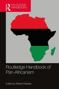 Title: Routledge Handbook of Pan-Africanism, Author: Reiland Rabaka