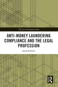 Title: Anti-Money Laundering Compliance and the Legal Profession, Author: Sarah Kebbell
