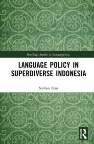 Title: Language Policy in Superdiverse Indonesia, Author: Subhan Zein
