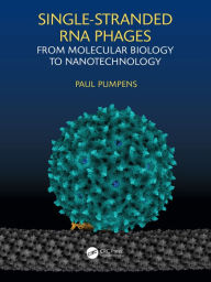 Title: Single-stranded RNA phages: From molecular biology to nanotechnology, Author: Paul Pumpens