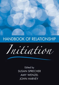 Title: Handbook of Relationship Initiation, Author: Susan Sprecher