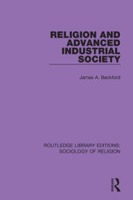 Title: Religion and Advanced Industrial Society, Author: James A. Beckford