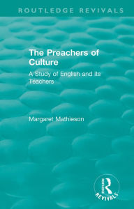 Title: The Preachers of Culture (1975): A Study of English and its Teachers, Author: Margaret Mathieson