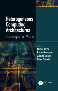 Title: Heterogeneous Computing Architectures: Challenges and Vision, Author: Olivier Terzo