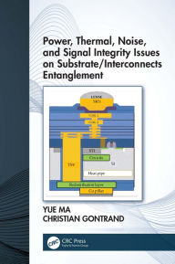 Title: Power, Thermal, Noise, and Signal Integrity Issues on Substrate/Interconnects Entanglement, Author: Yue Ma