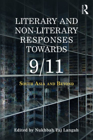Literary and Non-literary Responses Towards 9/11: South Asia and Beyond