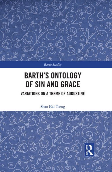 Barth's Ontology of Sin and Grace: Variations on a Theme of Augustine