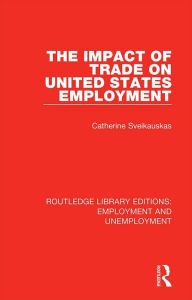 Title: The Impact of Trade on United States Employment, Author: Catherine Sveikauskas