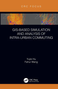 Title: GIS-Based Simulation and Analysis of Intra-Urban Commuting, Author: Yujie Hu