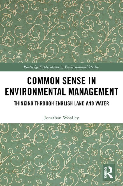 Common Sense in Environmental Management: Thinking Through English Land and Water