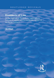 Title: Dissidents of Law: On the 1989 Velvet Revolutions, Legitimations, Fictions of Legality and Contemporary Version of the Social Contract, Author: Jirí Pribán