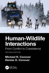 Title: Human-Wildlife Interactions: From Conflict to Coexistence, Author: Michael R. Conover