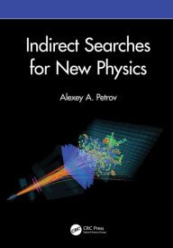 Title: Indirect Searches for New Physics, Author: Alexey A. Petrov