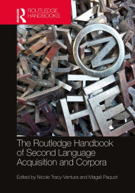 Title: The Routledge Handbook of Second Language Acquisition and Corpora, Author: Nicole Tracy-Ventura