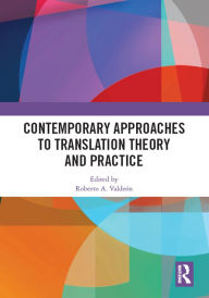 Title: Contemporary Approaches to Translation Theory and Practice, Author: Roberto A. Valdeon