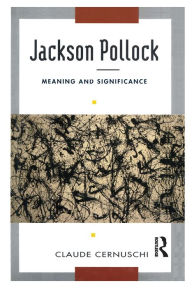 Title: Jackson Pollack: Meaning And Significance, Author: Claude Cernuschi
