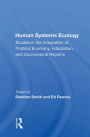 Human Systems Ecology: Studies in the Integration of Political Economy, Adaptation, and Socionatural Regions